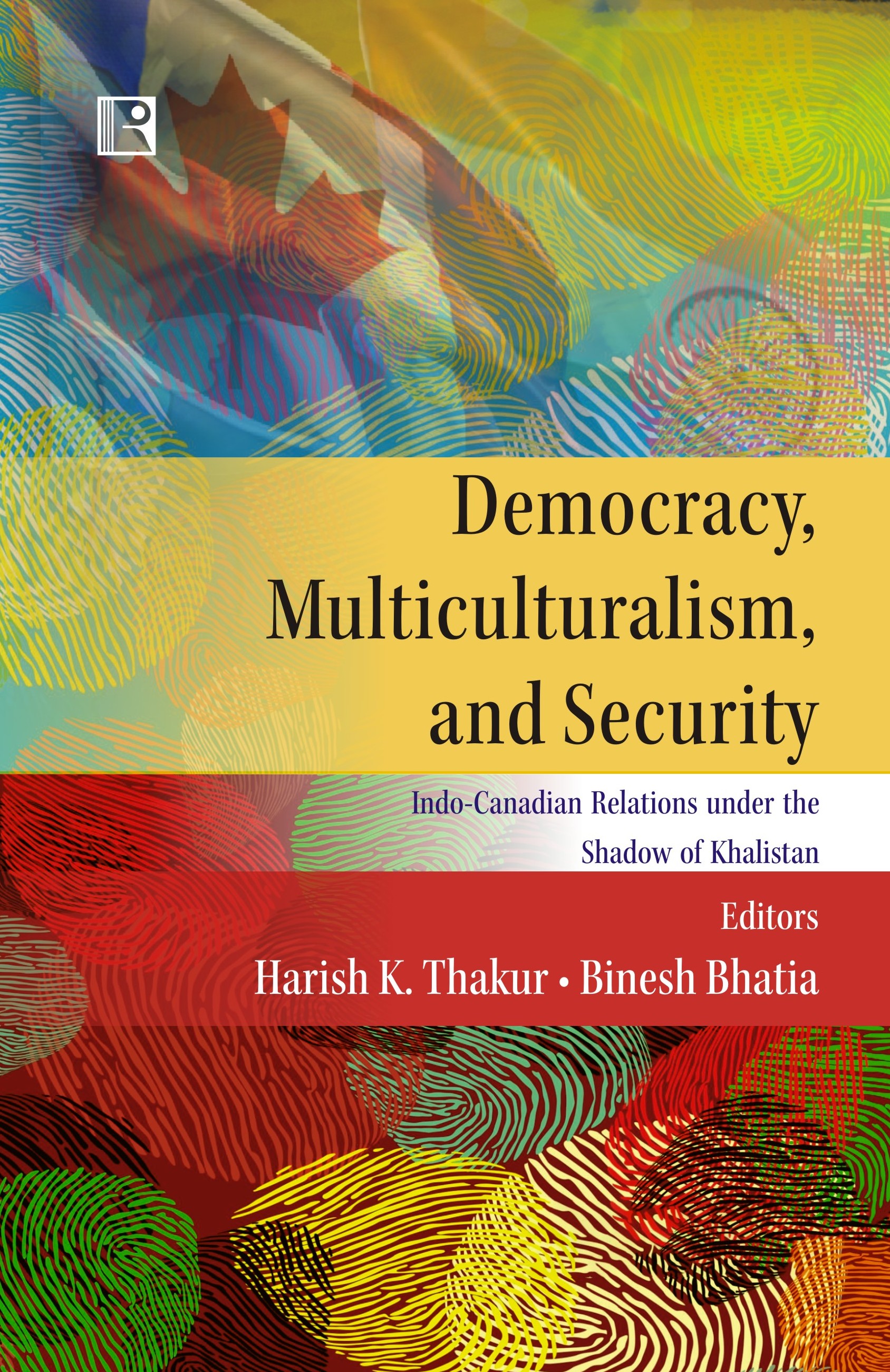 Democracy, Multiculturalism, and Security: Indo-Canadian Relations under the Shadow of Khalistan